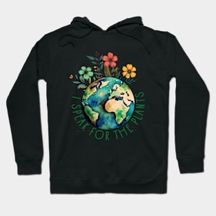 I Speak For Plants Earth Day Save Earth Inspiration hippie Hoodie